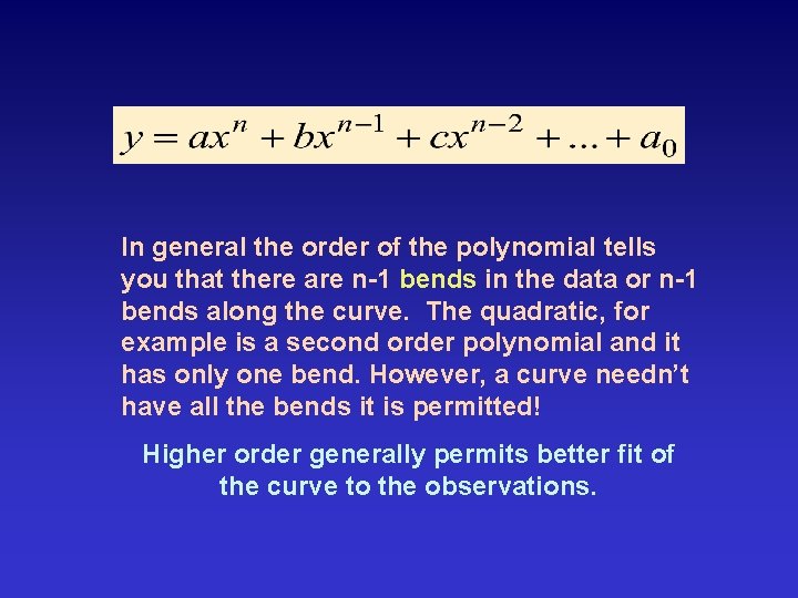 In general the order of the polynomial tells you that there are n-1 bends