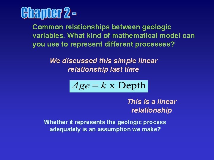 Common relationships between geologic variables. What kind of mathematical model can you use to