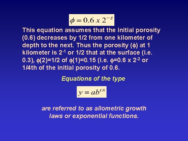 This equation assumes that the initial porosity (0. 6) decreases by 1/2 from one