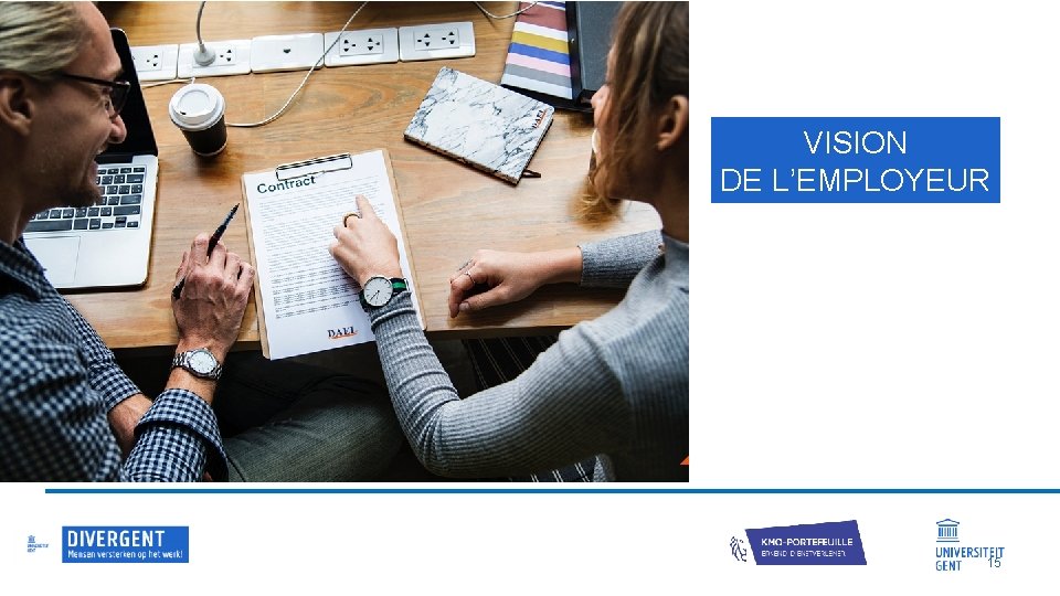 VISION DE L’EMPLOYEUR 15 