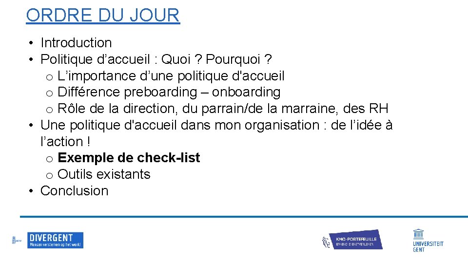 ORDRE DU JOUR • Introduction • Politique d’accueil : Quoi ? Pourquoi ? o