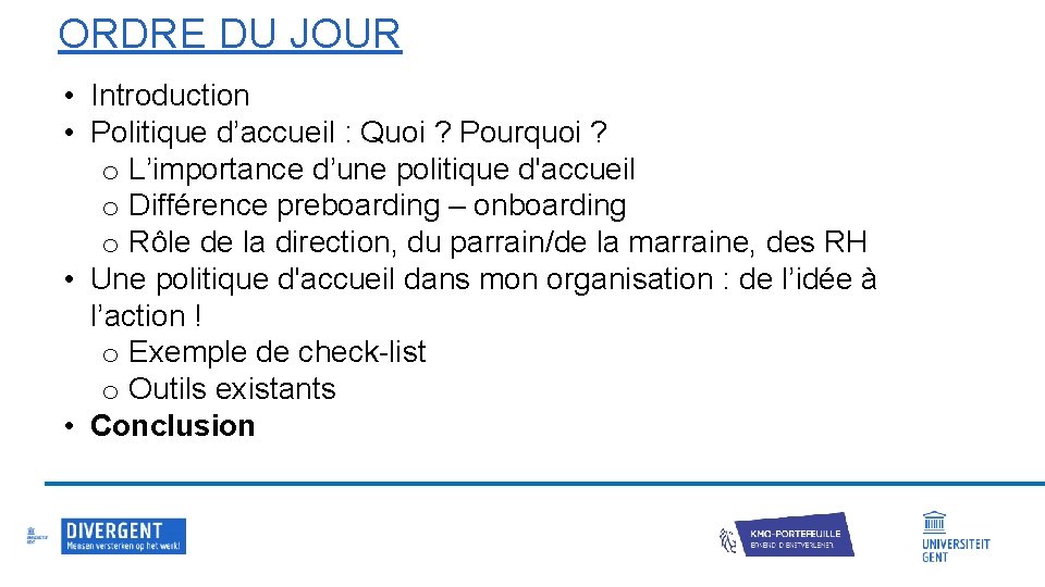 ORDRE DU JOUR • Introduction • Politique d’accueil : Quoi ? Pourquoi ? o