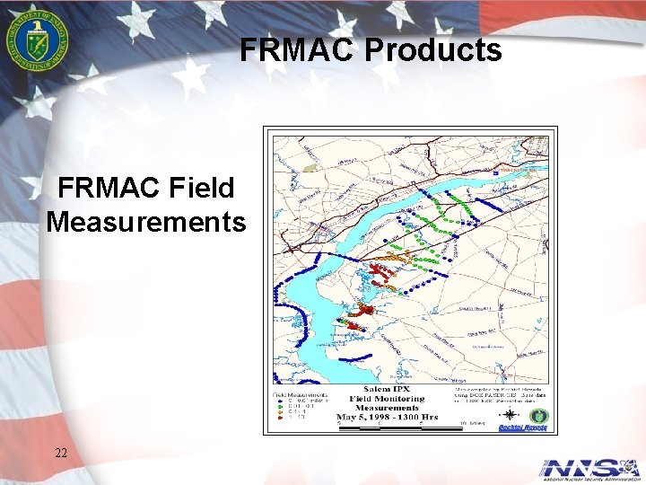 FRMAC Products FRMAC Field Measurements 22 