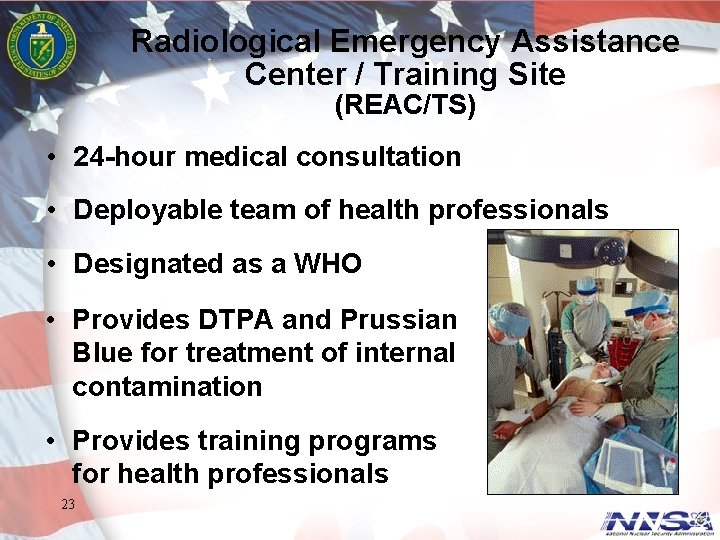 Radiological Emergency Assistance Center / Training Site (REAC/TS) • 24 -hour medical consultation •