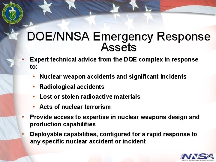 DOE/NNSA Emergency Response Assets • Expert technical advice from the DOE complex in response