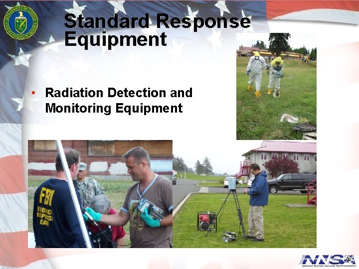 Standard Response Equipment • Radiation Detection and Monitoring Equipment 9 