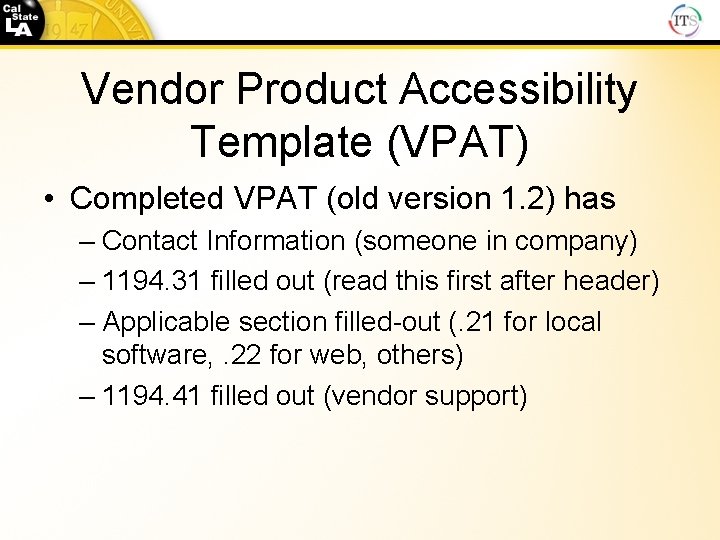 Vendor Product Accessibility Template (VPAT) • Completed VPAT (old version 1. 2) has –