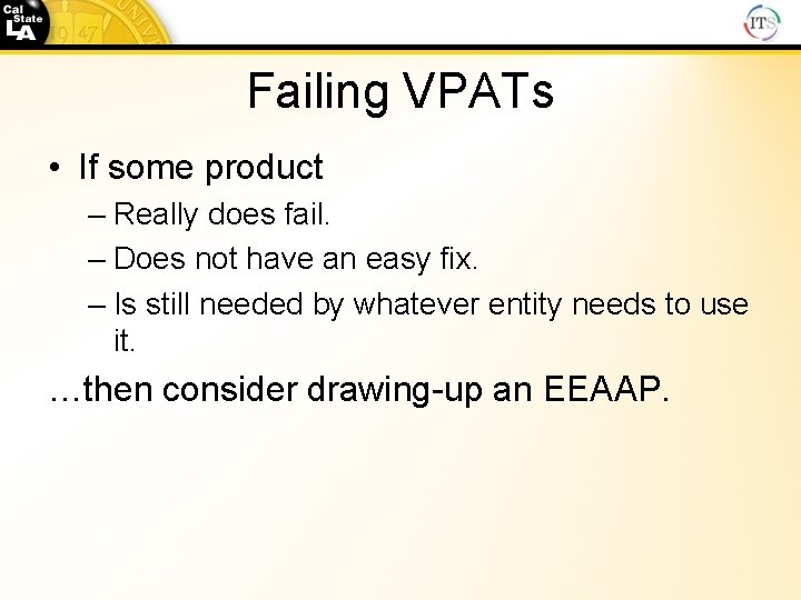 Failing VPATs • If some product – Really does fail. – Does not have