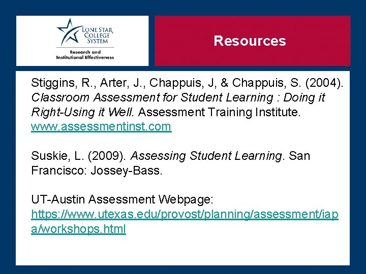 Resources Stiggins, R. , Arter, J. , Chappuis, J, & Chappuis, S. (2004). Classroom