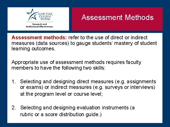 Assessment Methods Assessment methods: refer to the use of direct or indirect measures (data