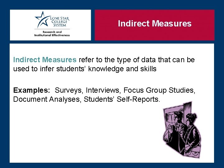 Indirect Measures refer to the type of data that can be used to infer