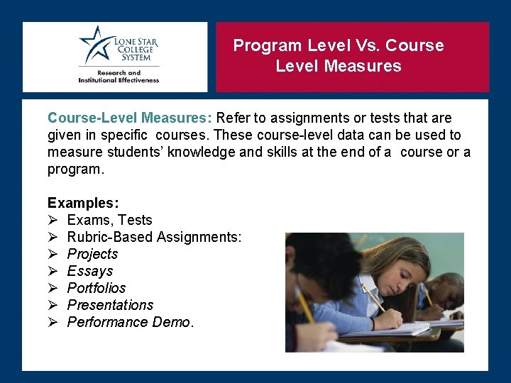 Program Level Vs. Course Level Measures Course-Level Measures: Refer to assignments or tests that