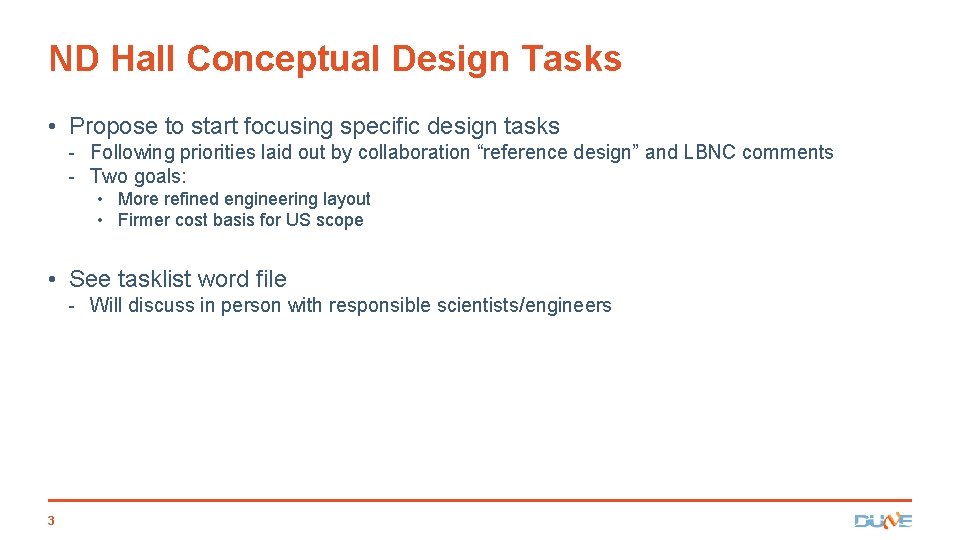 ND Hall Conceptual Design Tasks • Propose to start focusing specific design tasks -