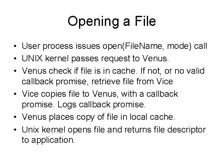Opening a File • User process issues open(File. Name, mode) call • UNIX kernel