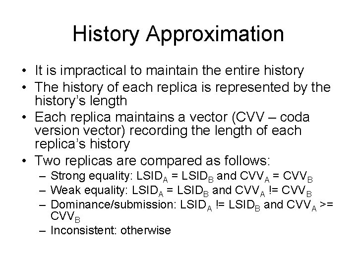 History Approximation • It is impractical to maintain the entire history • The history