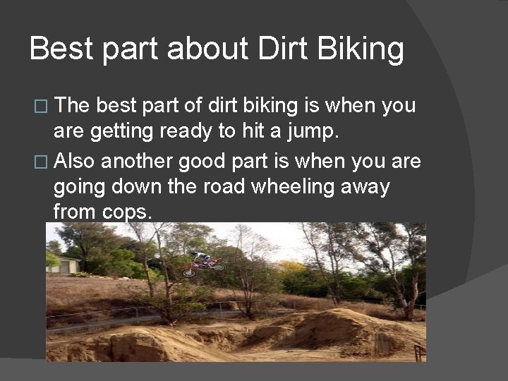 Best part about Dirt Biking � The best part of dirt biking is when Best part about Dirt Biking � The best part of dirt biking is when