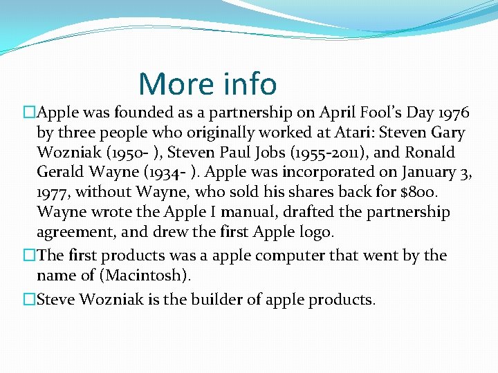 More info �Apple was founded as a partnership on April Fool’s Day 1976 by