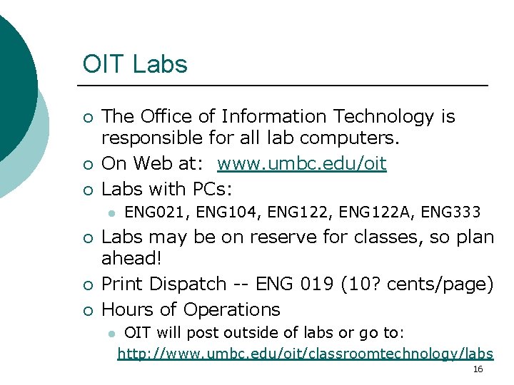 OIT Labs ¡ ¡ ¡ The Office of Information Technology is responsible for all