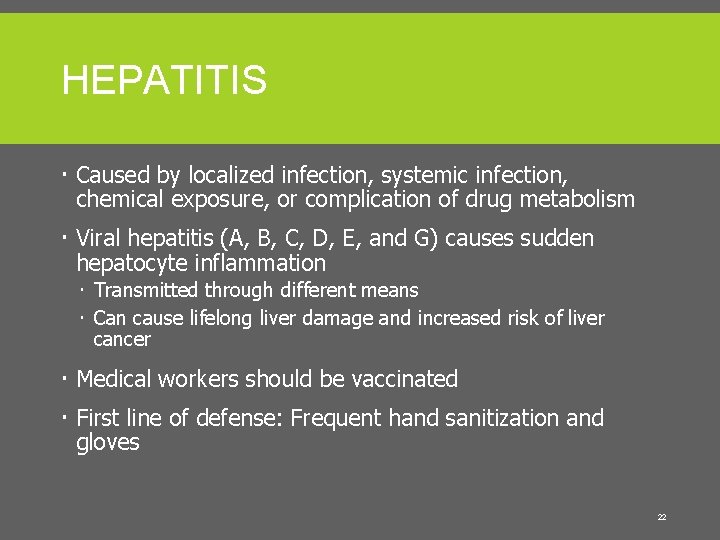 HEPATITIS Caused by localized infection, systemic infection, chemical exposure, or complication of drug metabolism