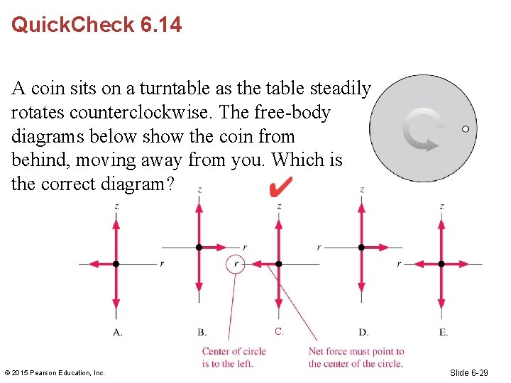 Quick. Check 6. 14 A coin sits on a turntable as the table steadily