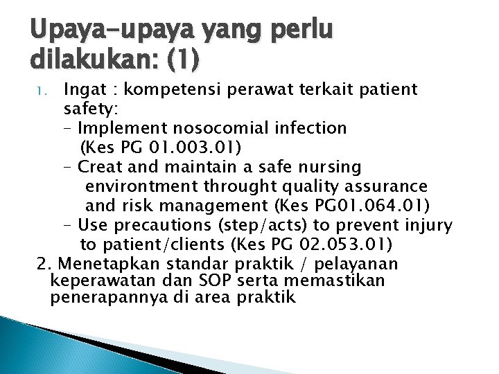 Upaya-upaya yang perlu dilakukan: (1) Ingat : kompetensi perawat terkait patient safety: – Implement