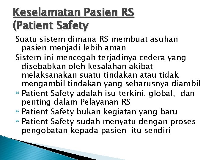 Keselamatan Pasien RS (Patient Safety Suatu sistem dimana RS membuat asuhan pasien menjadi lebih