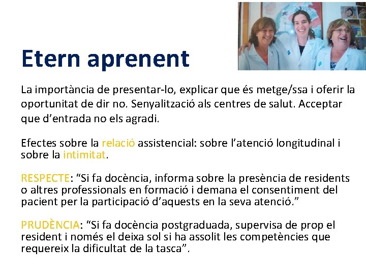 Etern aprenent La importància de presentar-lo, explicar que és metge/ssa i oferir la oportunitat