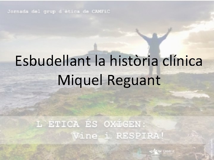 Esbudellant la història clínica Miquel Reguant 