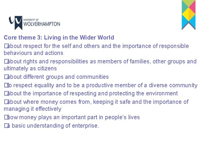 Core theme 3: Living in the Wider World �about respect for the self and