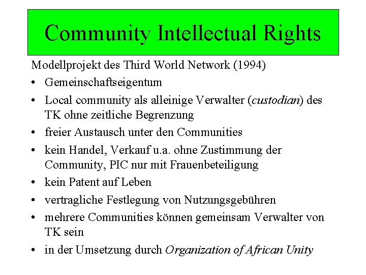 Community Intellectual Rights Modellprojekt des Third World Network (1994) • Gemeinschaftseigentum • Local community