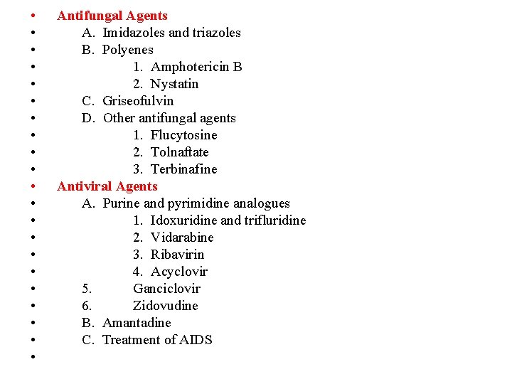  • • • • • • Antifungal Agents A. Imidazoles and triazoles B.