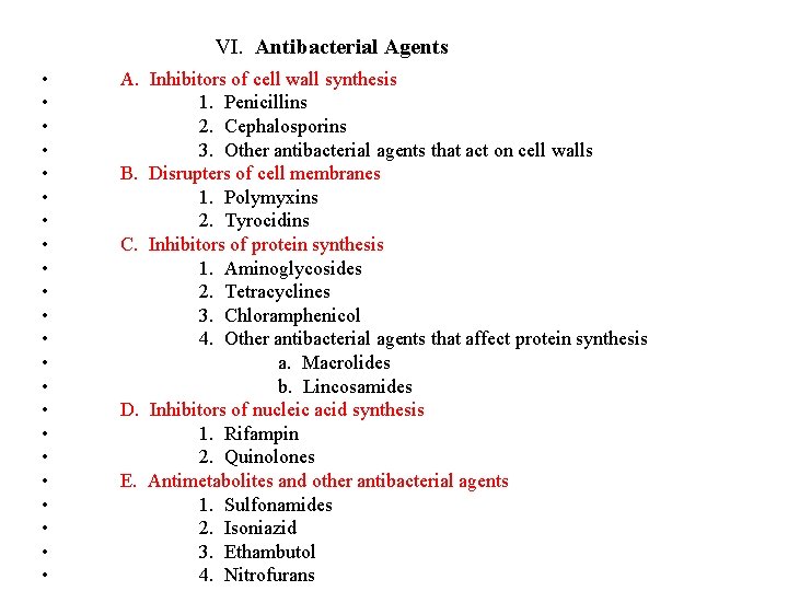 VI. Antibacterial Agents • • • • • • A. Inhibitors of cell wall