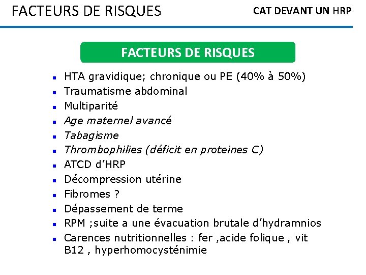 FACTEURS DE RISQUES CAT DEVANT UN HRP FACTEURS DE RISQUES n n n HTA