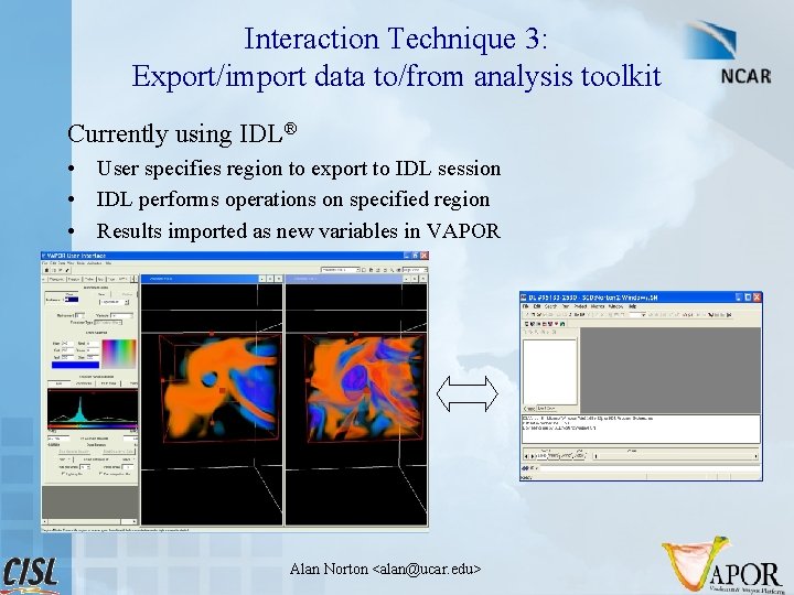 Interaction Technique 3: Export/import data to/from analysis toolkit Currently using IDL® • User specifies