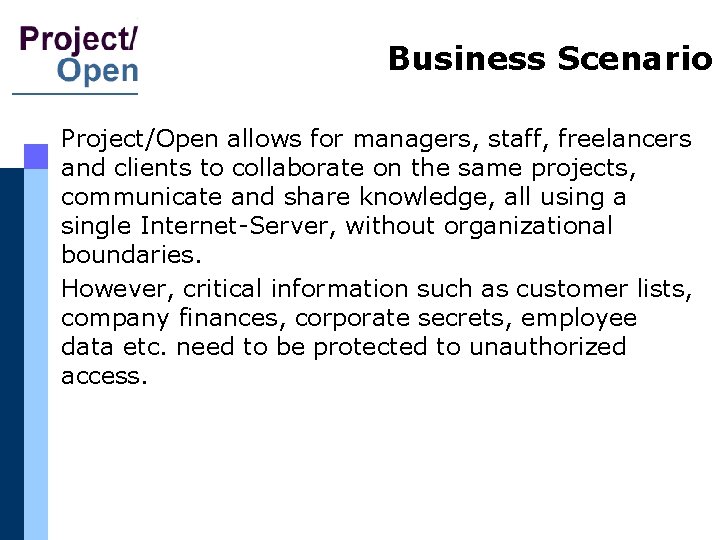 Business Scenario Project/Open allows for managers, staff, freelancers and clients to collaborate on the