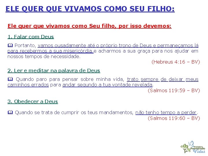 ELE QUER QUE VIVAMOS COMO SEU FILHO: Ele quer que vivamos como Seu filho,