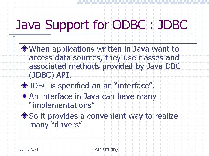 Java Support for ODBC : JDBC When applications written in Java want to access