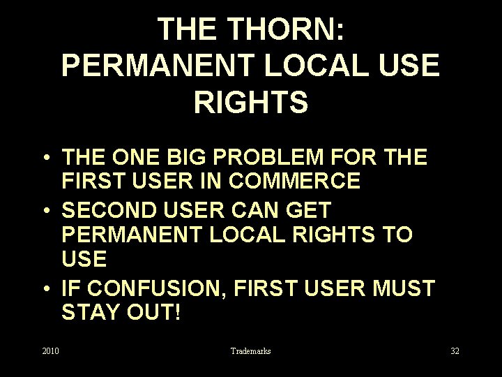 THE THORN: PERMANENT LOCAL USE RIGHTS • THE ONE BIG PROBLEM FOR THE FIRST