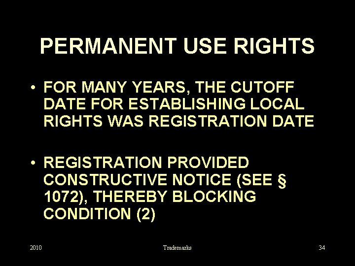 PERMANENT USE RIGHTS • FOR MANY YEARS, THE CUTOFF DATE FOR ESTABLISHING LOCAL RIGHTS