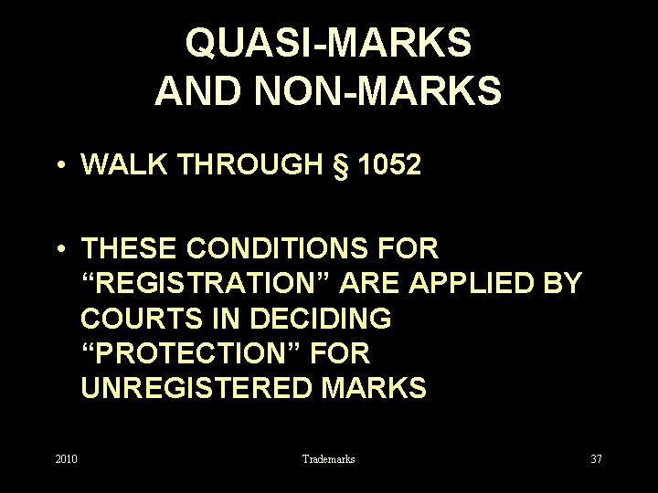 QUASI-MARKS AND NON-MARKS • WALK THROUGH § 1052 • THESE CONDITIONS FOR “REGISTRATION” ARE
