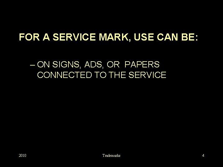 FOR A SERVICE MARK, USE CAN BE: – ON SIGNS, ADS, OR PAPERS CONNECTED