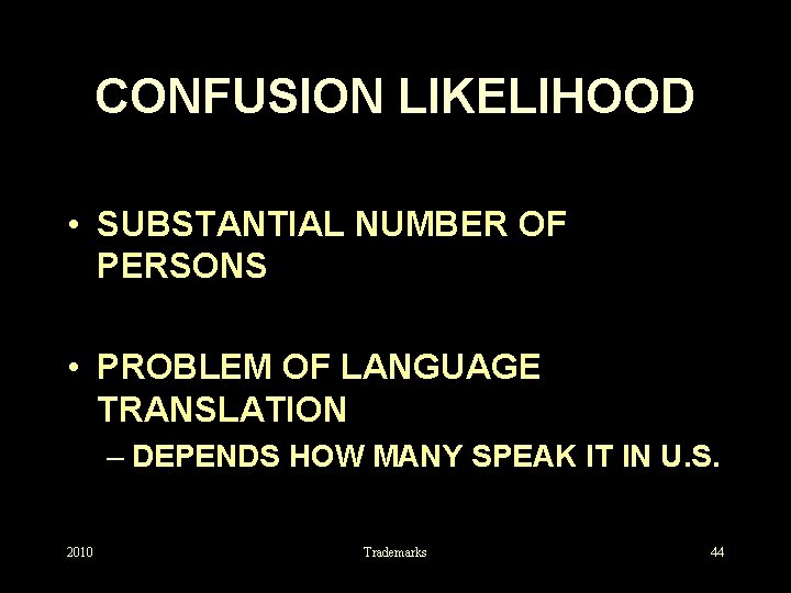 CONFUSION LIKELIHOOD • SUBSTANTIAL NUMBER OF PERSONS • PROBLEM OF LANGUAGE TRANSLATION – DEPENDS