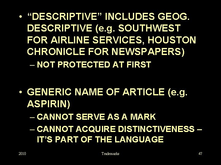  • “DESCRIPTIVE” INCLUDES GEOG. DESCRIPTIVE (e. g. SOUTHWEST FOR AIRLINE SERVICES, HOUSTON CHRONICLE