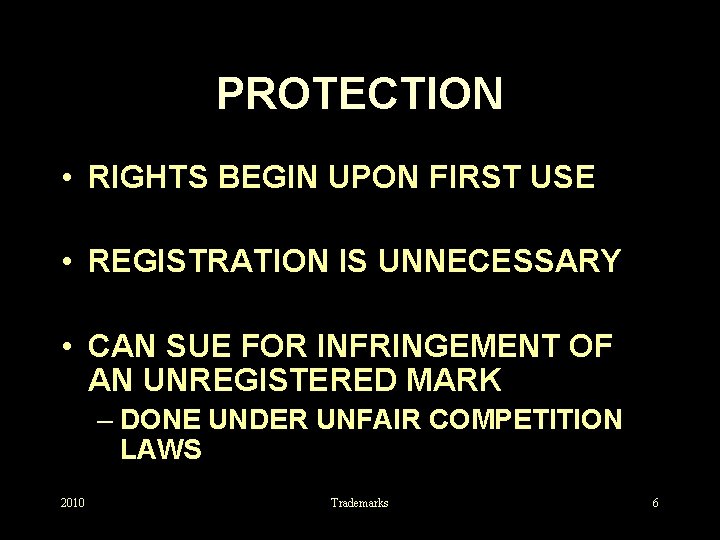 PROTECTION • RIGHTS BEGIN UPON FIRST USE • REGISTRATION IS UNNECESSARY • CAN SUE