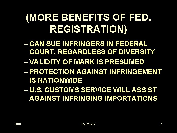 (MORE BENEFITS OF FED. REGISTRATION) – CAN SUE INFRINGERS IN FEDERAL COURT, REGARDLESS OF