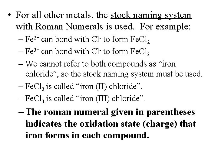  • For all other metals, the stock naming system with Roman Numerals is
