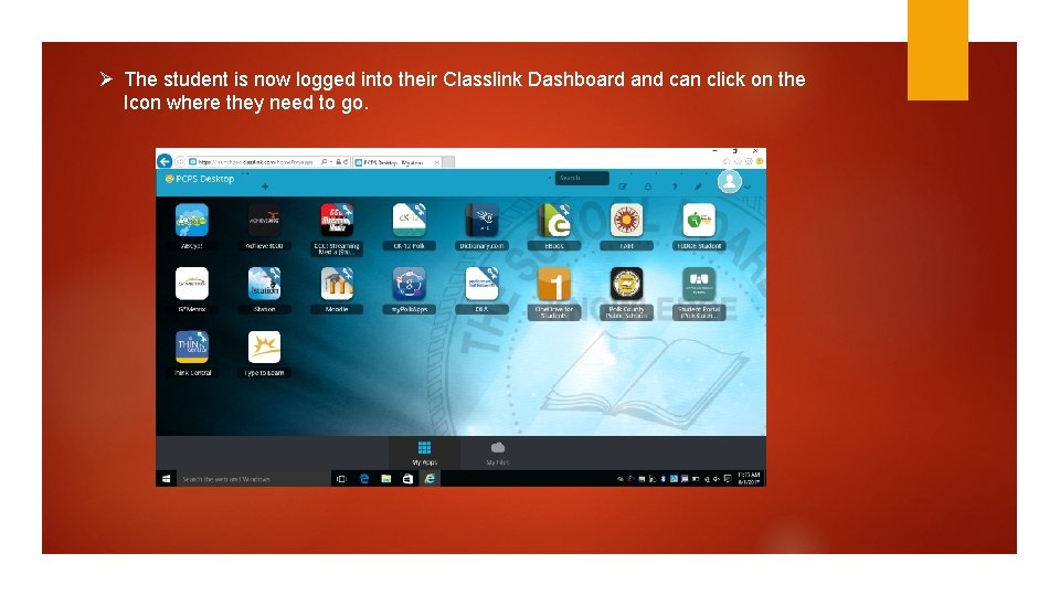 Ø The student is now logged into their Classlink Dashboard and can click on Ø The student is now logged into their Classlink Dashboard and can click on