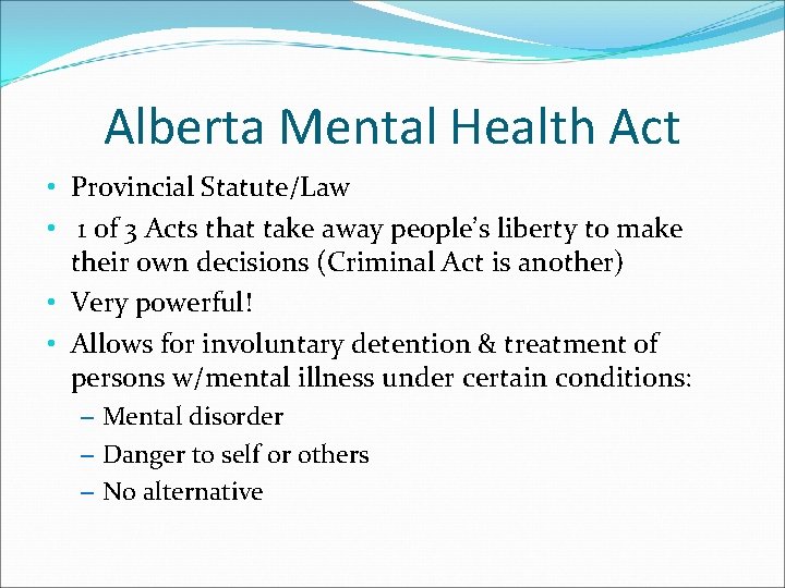Alberta Mental Health Act • Provincial Statute/Law • 1 of 3 Acts that take