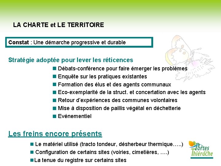 LA CHARTE et LE TERRITOIRE Constat : Une démarche progressive et durable Stratégie adoptée