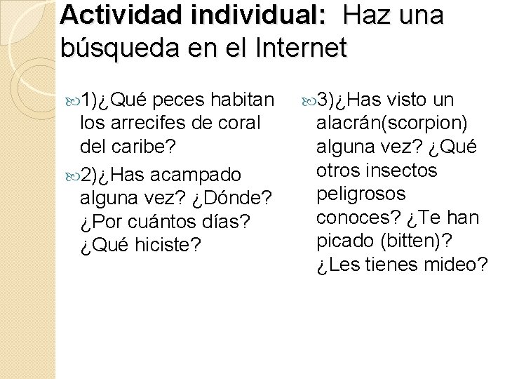 Actividad individual: Haz una búsqueda en el Internet 1)¿Qué peces habitan los arrecifes de